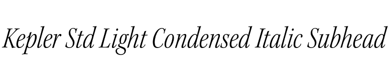 Kepler Std Light Condensed Italic Subhead font preview