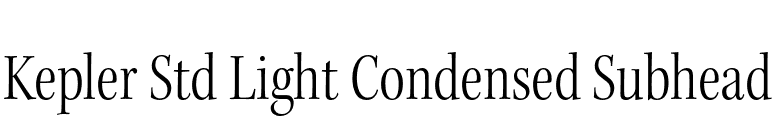 Kepler Std Light Condensed Subhead font preview