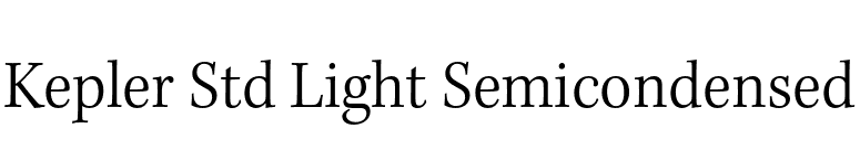 Kepler Std Light Semicondensed font preview