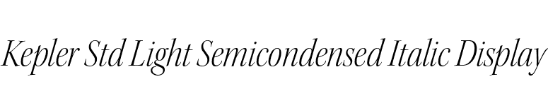Kepler Std Light Semicondensed Italic Display font preview