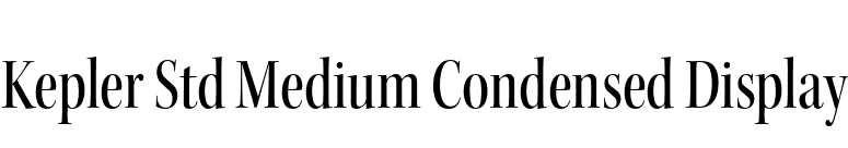 Kepler Std Medium Condensed Display font preview