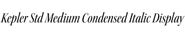 Kepler Std Medium Condensed Italic Display font preview