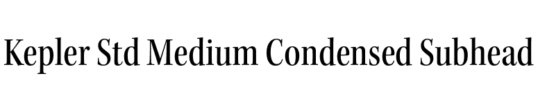 Kepler Std Medium Condensed Subhead font preview