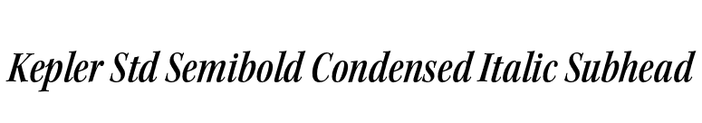 Kepler Std Semibold Condensed Italic Subhead font preview