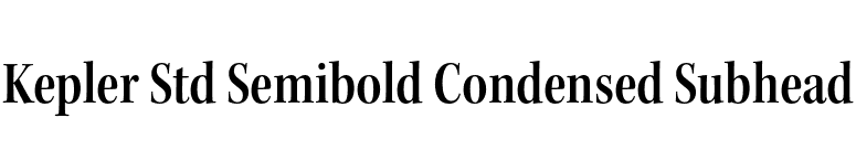 Kepler Std Semibold Condensed Subhead font preview