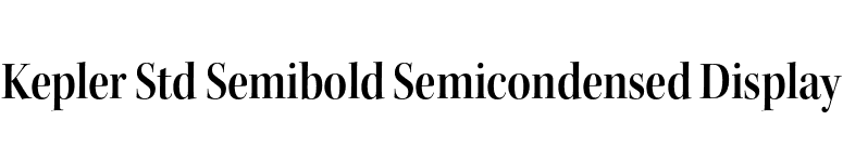 Kepler Std Semibold Semicondensed Display font preview