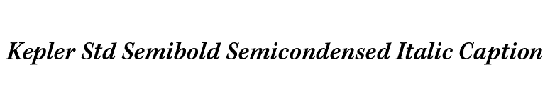 Kepler Std Semibold Semicondensed Italic Caption font preview