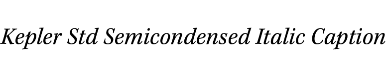 Kepler Std Semicondensed Italic Caption font preview