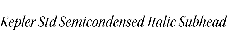 Kepler Std Semicondensed Italic Subhead font preview