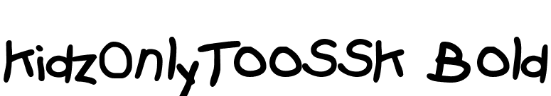 KidzOnlyTooSSK Bold font preview