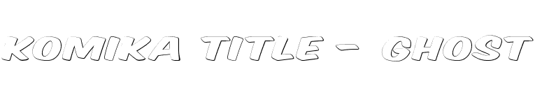 Komika Title - Ghost font preview