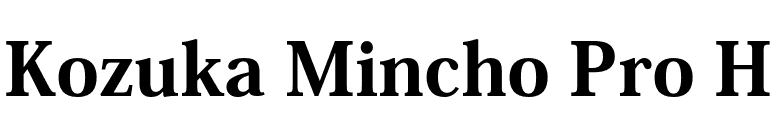 Kozuka Mincho Pro H font preview