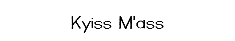 Kyiss M'ass font preview