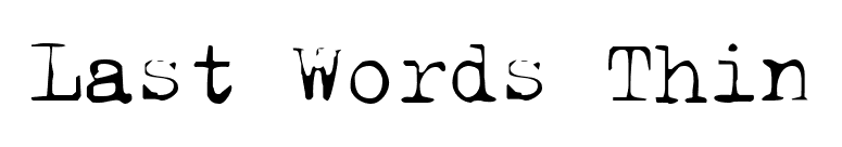 Last Words Thin font preview