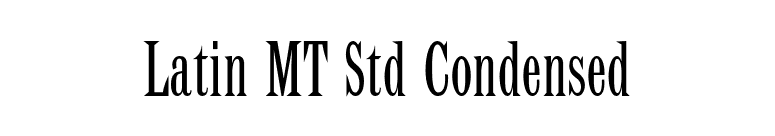 Latin MT Std Condensed font preview