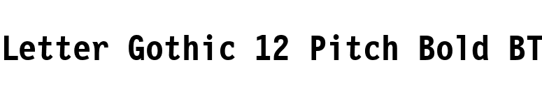 Letter Gothic 12 Pitch Bold BT font preview