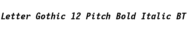 Letter Gothic 12 Pitch Bold Italic BT font preview