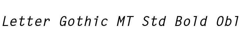 Letter Gothic MT Std Bold Obl font preview