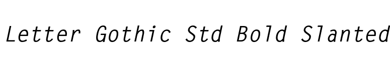 Letter Gothic Std Bold Slanted font preview