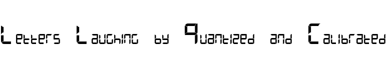Letters Laughing by Quantized and Calibrated font preview