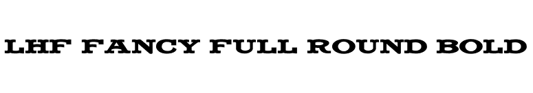 LHF Fancy Full Round Bold font preview