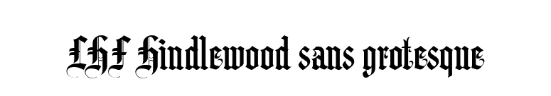 LHF Hindlewood sans grotesque font preview