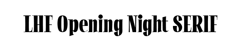 LHF Opening Night SERIF font preview