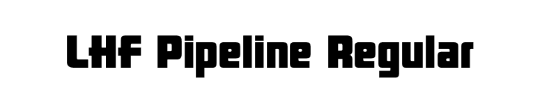 LHF Pipeline Regular font preview