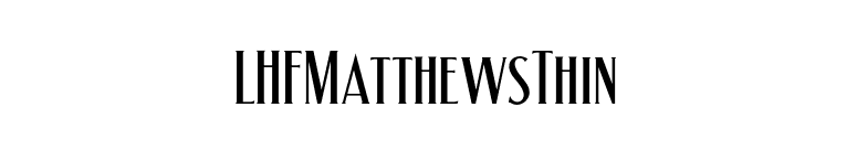 LHFMatthewsThin font preview