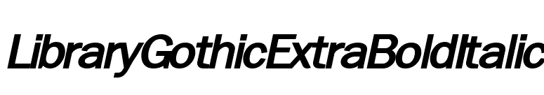 LibraryGothicExtraBoldItalic font preview