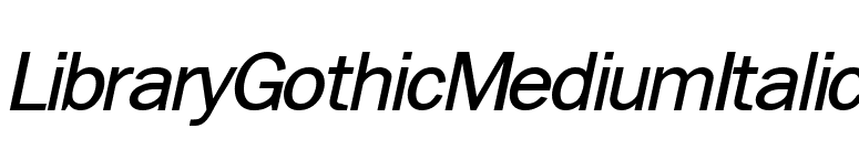 LibraryGothicMediumItalic font preview