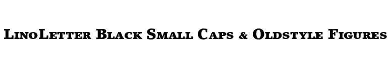 LinoLetter Black Small Caps & Oldstyle Figures font preview