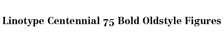 Linotype Centennial 75 Bold Oldstyle Figures font preview