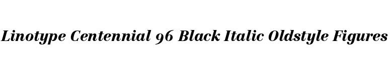 Linotype Centennial 96 Black Italic Oldstyle Figures font preview