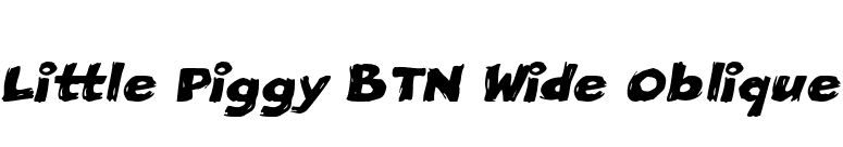 Little Piggy BTN Wide Oblique font preview