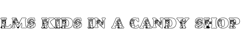 LMS Kids In A Candy Shop font preview