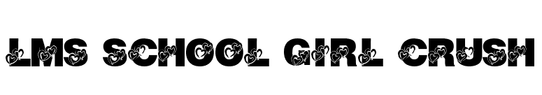 LMS School Girl Crush font preview