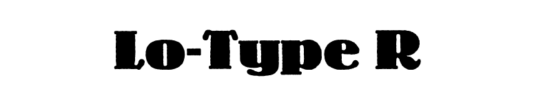 Lo-Type R font preview