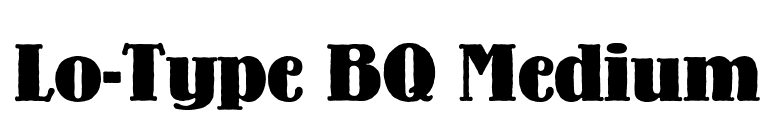 Lo-Type BQ Medium font preview
