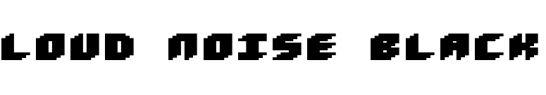 Loud noise Black font preview