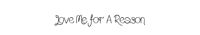 Love Me For A Reason font preview