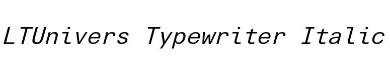 LTUnivers Typewriter Italic font preview