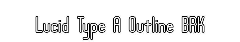 Lucid Type A Outline BRK font preview