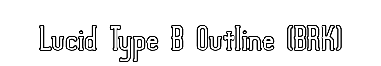 Lucid Type B Outline (BRK) font preview