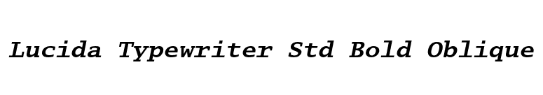 Lucida Typewriter Std Bold Oblique font preview