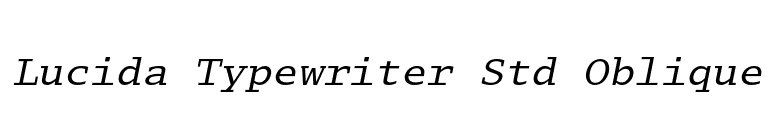 Lucida Typewriter Std Oblique font preview