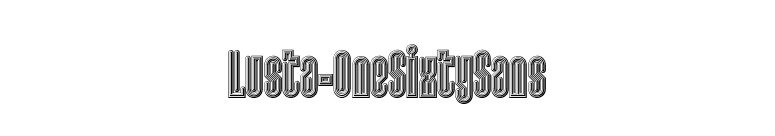 Lusta-OneSixtySans font preview