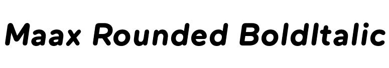Maax Rounded BoldItalic font preview
