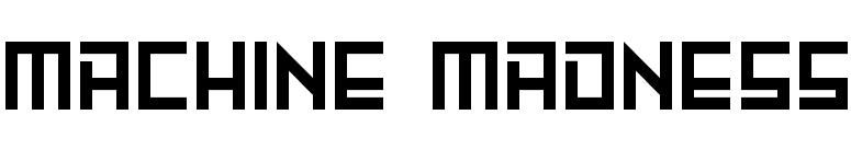 Machine Madness
 font preview