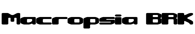 Macropsia BRK font preview